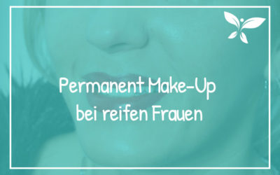 Permanent Make-Up bei reifen Frauen